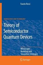 Theory of Semiconductor Quantum Devices: Microscopic Modeling and Simulation Strategies