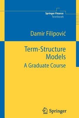 Term-Structure Models: A Graduate Course - Damir Filipovic - cover