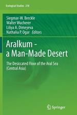 Aralkum - a Man-Made Desert: The Desiccated Floor of the Aral Sea (Central Asia)