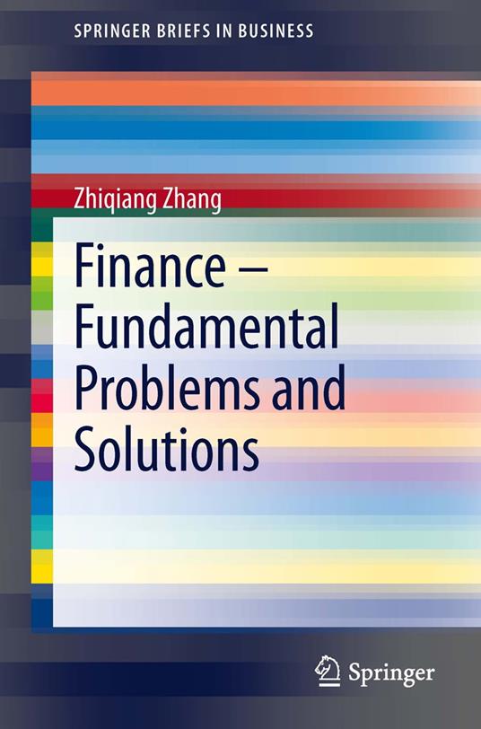 Finance – Fundamental Problems and Solutions