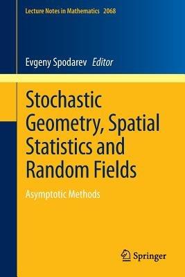 Stochastic Geometry, Spatial Statistics and Random Fields: Asymptotic Methods - cover