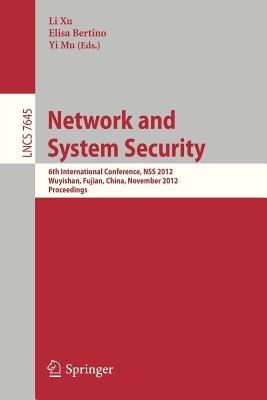 Network and System Security: 6th International Conference, NSS 2012, Wuyishan, Fujian, China, November 21-23, Proceedings - cover