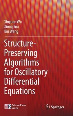 Structure-Preserving Algorithms for Oscillatory Differential Equations - Xinyuan Wu,Xiong You,Bin Wang - cover