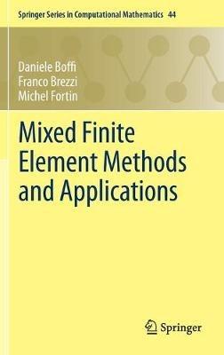 Mixed Finite Element Methods and Applications - Daniele Boffi,Franco Brezzi,Michel Fortin - cover