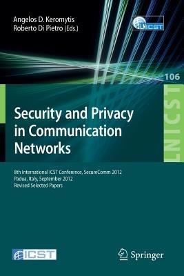 Security and Privacy in Communication Networks: 8th International ICST Conference, SecureComm 2012, Padua, Italy, September 3-5, 2012. Revised Selected Papers - cover