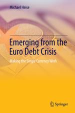 Emerging from the Euro Debt Crisis