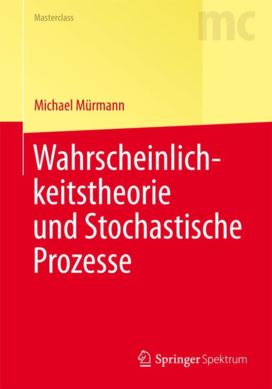 Wahrscheinlichkeitstheorie und Stochastische Prozesse