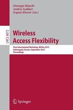 Wireless Access Flexibility: First International Workshop, WiFlex 2013, Kaliningrad, Russia, September 4-6, 2013, Proceedings