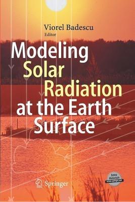 Modeling Solar Radiation at the Earth's Surface: Recent Advances - cover