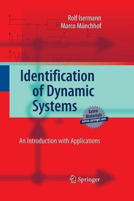 Identification of Dynamic Systems: An Introduction with Applications - Rolf Isermann,Marco Munchhof - cover