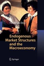 Endogenous Market Structures and the Macroeconomy