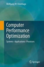 Computer Performance Optimization: Systems - Applications - Processes