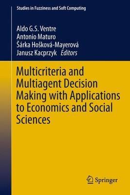 Multicriteria and Multiagent Decision Making with Applications to Economics and Social Sciences - cover