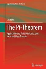 The Pi-Theorem: Applications to Fluid Mechanics and Heat and Mass Transfer