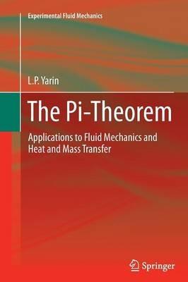 The Pi-Theorem: Applications to Fluid Mechanics and Heat and Mass Transfer - L.P. Yarin - cover