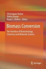 Biomass Conversion: The Interface of Biotechnology, Chemistry and Materials Science