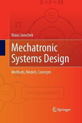 Mechatronic Systems Design: Methods, Models, Concepts - Klaus Janschek - cover