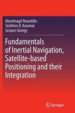 Fundamentals of Inertial Navigation, Satellite-based Positioning and their Integration