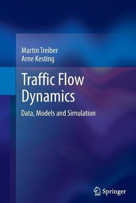 Traffic Flow Dynamics: Data, Models and Simulation - Martin Treiber,Arne Kesting - cover