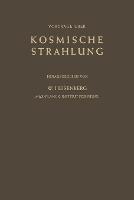 Kosmische Strahlung: Vorträge Gehalten im Max-Planck-Institut für Physik Göttingen