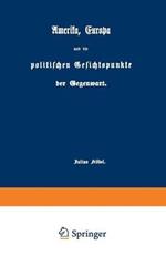 Amerika, Europa und die politischen Gesichtspunkte der Gegenwart