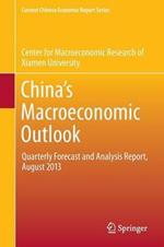 China's Macroeconomic Outlook: Quarterly Forecast and Analysis Report, August 2013