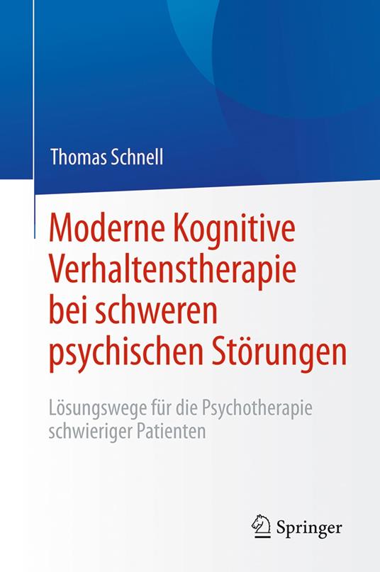 Moderne Kognitive Verhaltenstherapie bei schweren psychischen Störungen