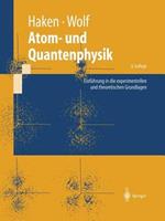 Atom- und Quantenphysik: Einführung in die experimentellen und theoretischen Grundlagen