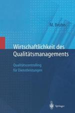 Wirtschaftlichkeit des Qualitätsmanagements: Qualitätscontrolling für Dienstleistungen