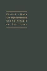 Die experimentelle Chemotherapie der Spirillosen: (Syphilis, Rückfallfieber, Hühnerspirillose, Frambösie)