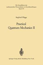 Practical Quantum Mechanics II