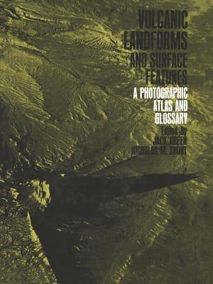 Volcanic Landforms and Surface Features: A Photographic Atlas and Glossary - cover