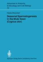 Seasonal Spermatogenesis in the Mute Swan (Cygnus olor)