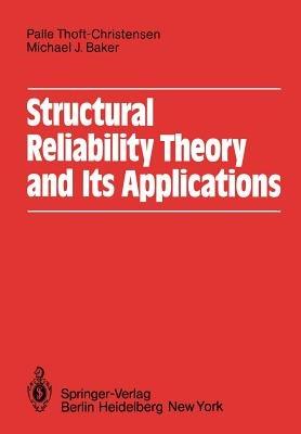 Structural Reliability Theory and Its Applications - P. Thoft-Cristensen,M.J. Baker - cover