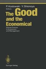 The Good and the Economical: Ethical Choices in Economics and Management