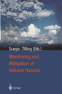 Monitoring and Mitigation of Volcano Hazards - Roberto Scarpa,Robert I. Tilling - cover