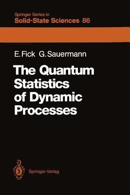 The Quantum Statistics of Dynamic Processes - Eugen Fick,Gunter Sauermann - cover