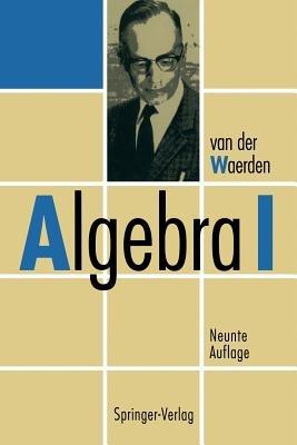 Algebra I - B.L.van der Waerden - cover