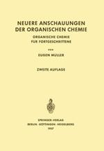 Neuere Anschauungen der Organischen Chemie: Organische Chemie für Fortgeschrittene