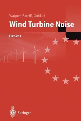 Wind Turbine Noise - Siegfried Wagner,Rainer Bareiss,Gianfranco Guidati - cover