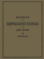 Hilfsbuch für Dampfmaschinen-Techniker: Dritter Band