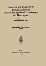 Diagnostik und therapeutische Indikationsstellung bei den chirurgischen Erkrankungen der Harnorgane: Ein Lehrbuch für Studierende und Ärzte