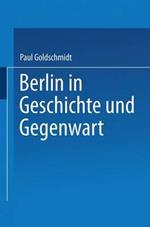 Berlin in Geschichte und Gegenwart