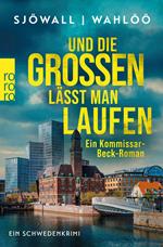 Und die Großen lässt man laufen: Ein Kommissar-Beck-Roman