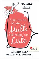 Ene, mene, Miste, Mutti schreibt 'ne Liste