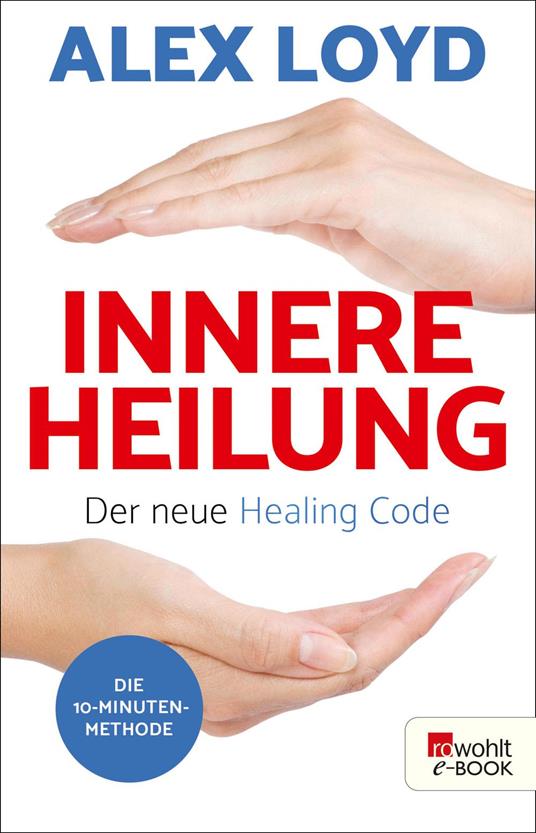 Innere Heilung: Der neue Healing Code