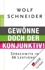 Gewönne doch der Konjunktiv!