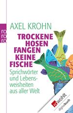 Trockene Hosen fangen keine Fische