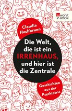 Die Welt, die ist ein Irrenhaus und hier ist die Zentrale