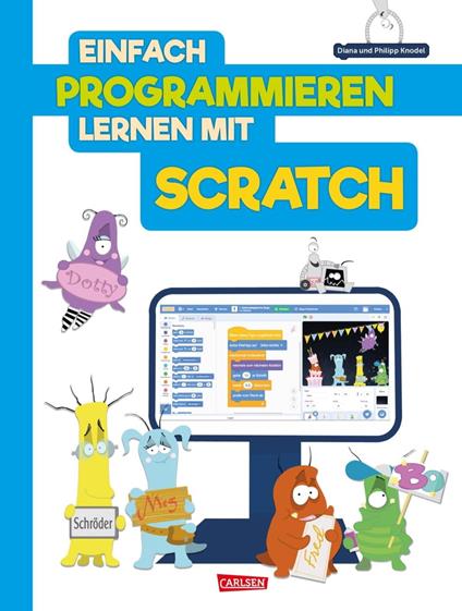 Einfach Programmieren lernen mit Scratch - Diana Knodel,Philipp Knodel,Jan Radermacher - ebook